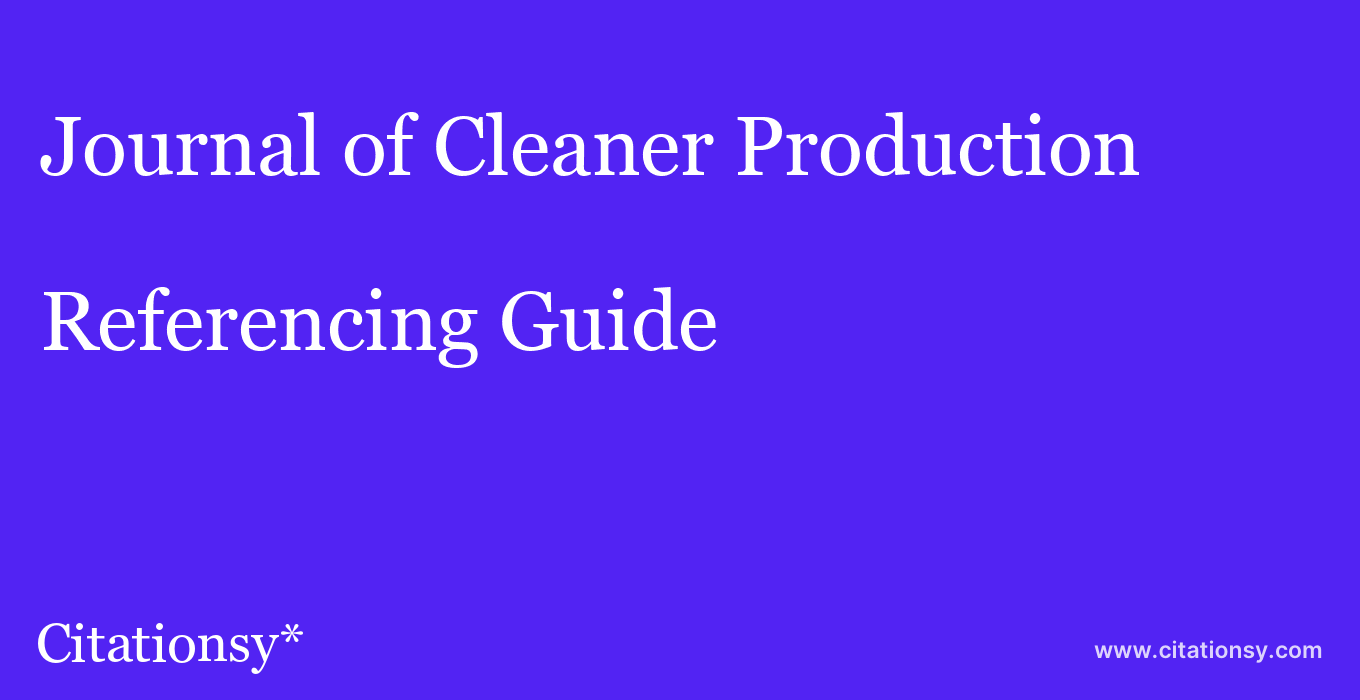 cite Journal of Cleaner Production  — Referencing Guide